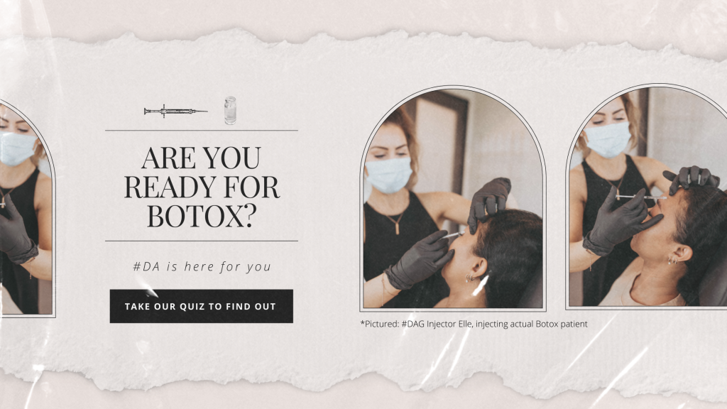 Are you ready for BOTOX®?