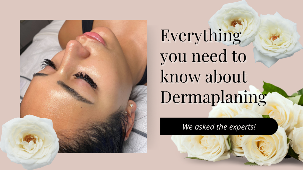 Everything You Need To Know About Dermaplaning