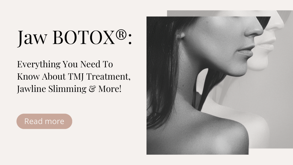 Black and white image of a woman with copy that reads, Everything You Need To Know About TMJ Treatment, Jawline Slimming, And More! (MODEL)